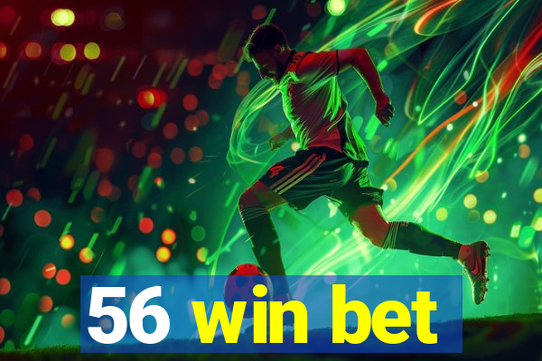 56 win bet